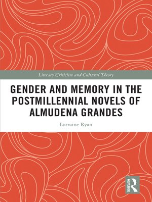 cover image of Gender and Memory in the Postmillennial Novels of Almudena Grandes
